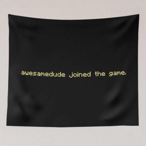 Item preview, Awesamedude joined the game. designed and sold by mistyp72.