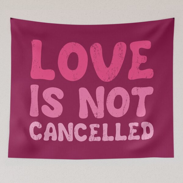 Item preview, Love Is Not Cancelled designed and sold by SweetLog.