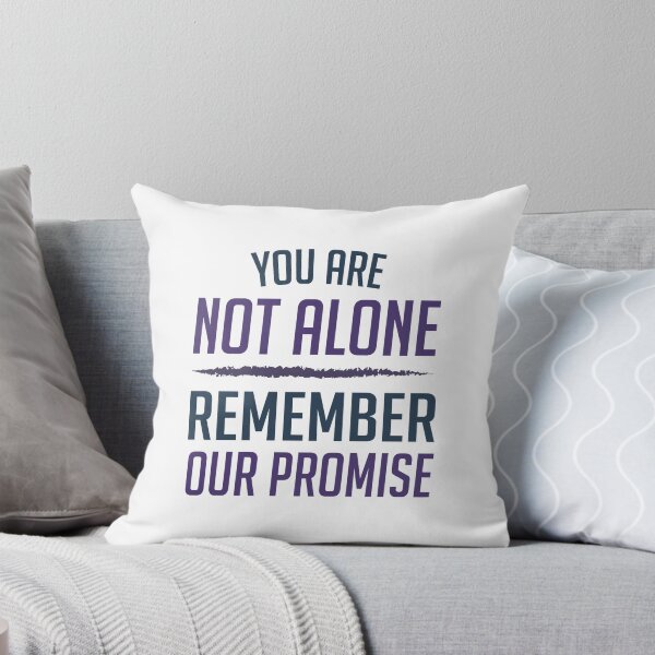 Item preview, You Are Not Alone! Remember Our Promise designed and sold by FilipeFerreira.
