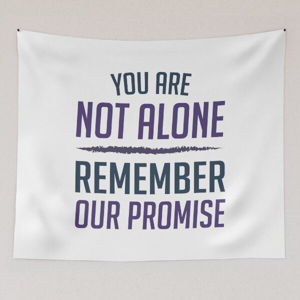 Item preview, You Are Not Alone! Remember Our Promise designed and sold by FilipeFerreira.