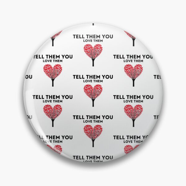 Item preview, Tell Them You Love Them designed and sold by WorldPrintTees.