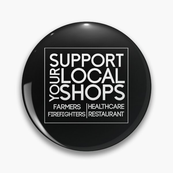 Item preview,  Support your Local Shops, Farmers, Firefighters, Healthcare, restaurants, Work Hard Every Day designed and sold by HananDesign13.