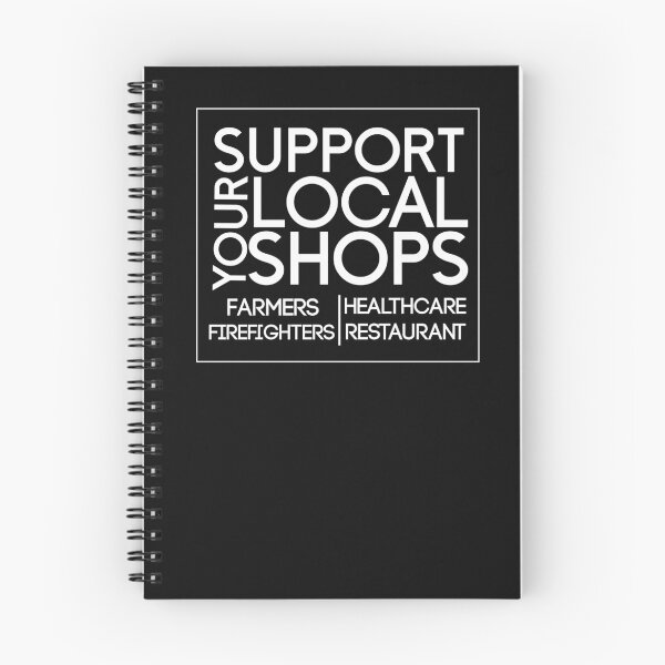 Item preview,  Support your Local Shops, Farmers, Firefighters, Healthcare, restaurants, Work Hard Every Day designed and sold by HananDesign13.