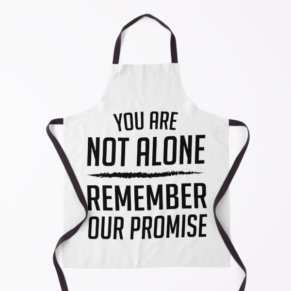 Item preview, You Are Not Alone! Remember Our Promise (Black) designed and sold by FilipeFerreira.