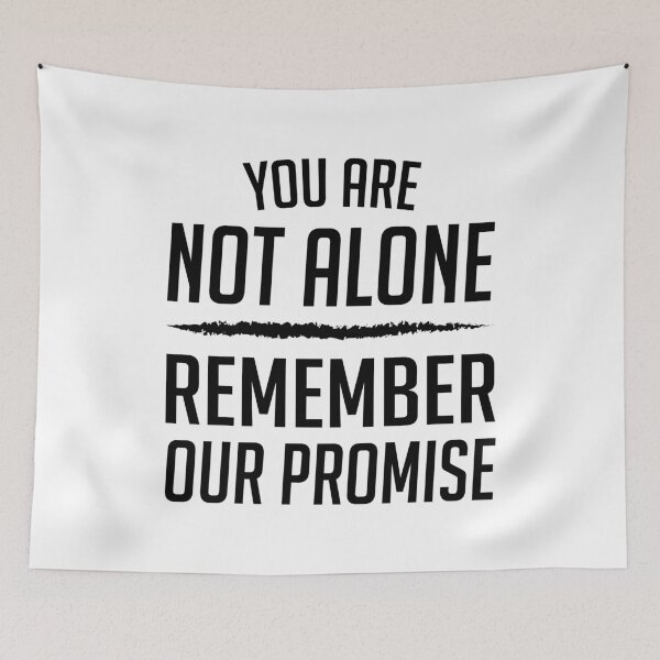 Item preview, You Are Not Alone! Remember Our Promise (Black) designed and sold by FilipeFerreira.
