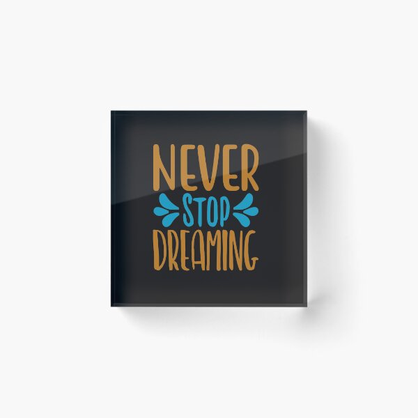 Item preview, Inspirational quote :Never Stop Dreaming designed and sold by remonss.