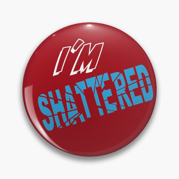 Item preview, I'm Shattered designed and sold by MultistorieDog.