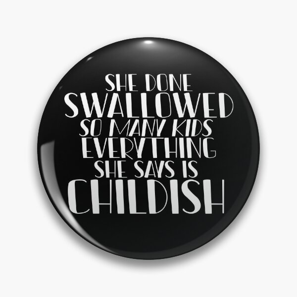 Item preview, everything she says is childish designed and sold by silence28.