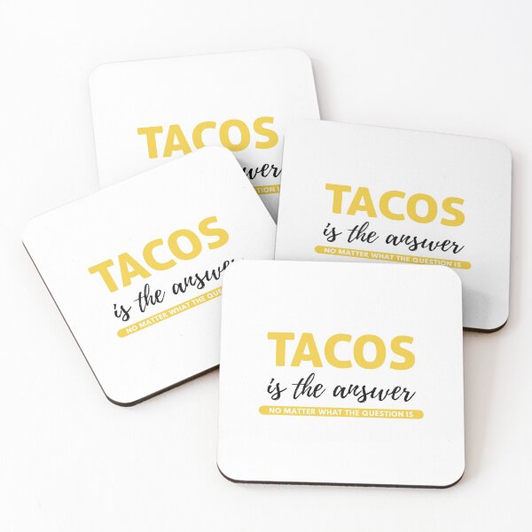 Item preview, Tacos is the answer no matter what the question is designed and sold by Magdy Store.