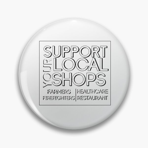 Item preview,  Support your Local Shops, Farmers, Firefighters, Healthcare, restaurants, A gift for the serious worker designed and sold by HananDesign13.