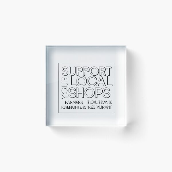 Item preview,  Support your Local Shops, Farmers, Firefighters, Healthcare, restaurants, A gift for the serious worker designed and sold by HananDesign13.