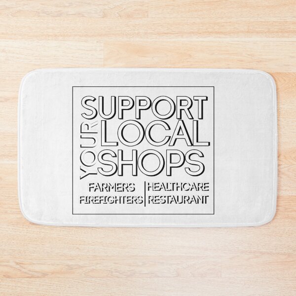 Item preview,  Support your Local Shops, Farmers, Firefighters, Healthcare, restaurants, A gift for the serious worker designed and sold by HananDesign13.
