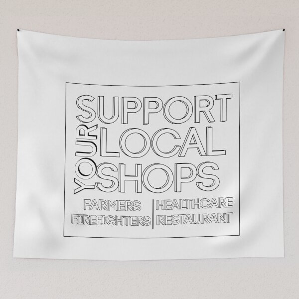 Item preview,  Support your Local Shops, Farmers, Firefighters, Healthcare, restaurants, A gift for the serious worker designed and sold by HananDesign13.