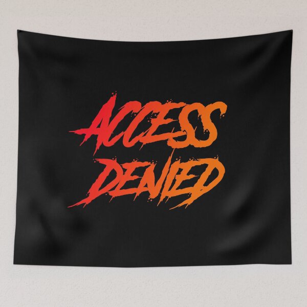 Item preview, Access Denied designed and sold by HappySchnapper.