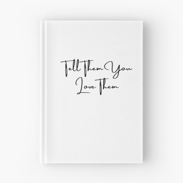 Item preview, Tell Them You Love Them designed and sold by WorldPrintTees.