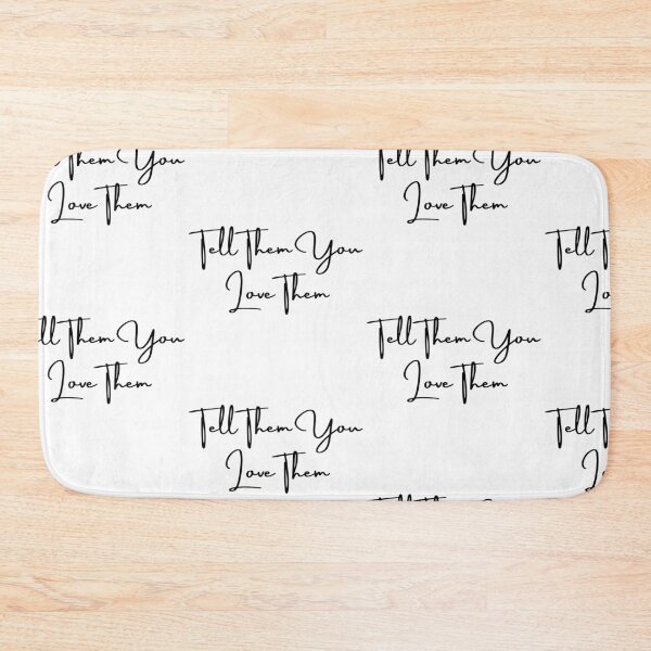 Item preview, Tell Them You Love Them designed and sold by WorldPrintTees.