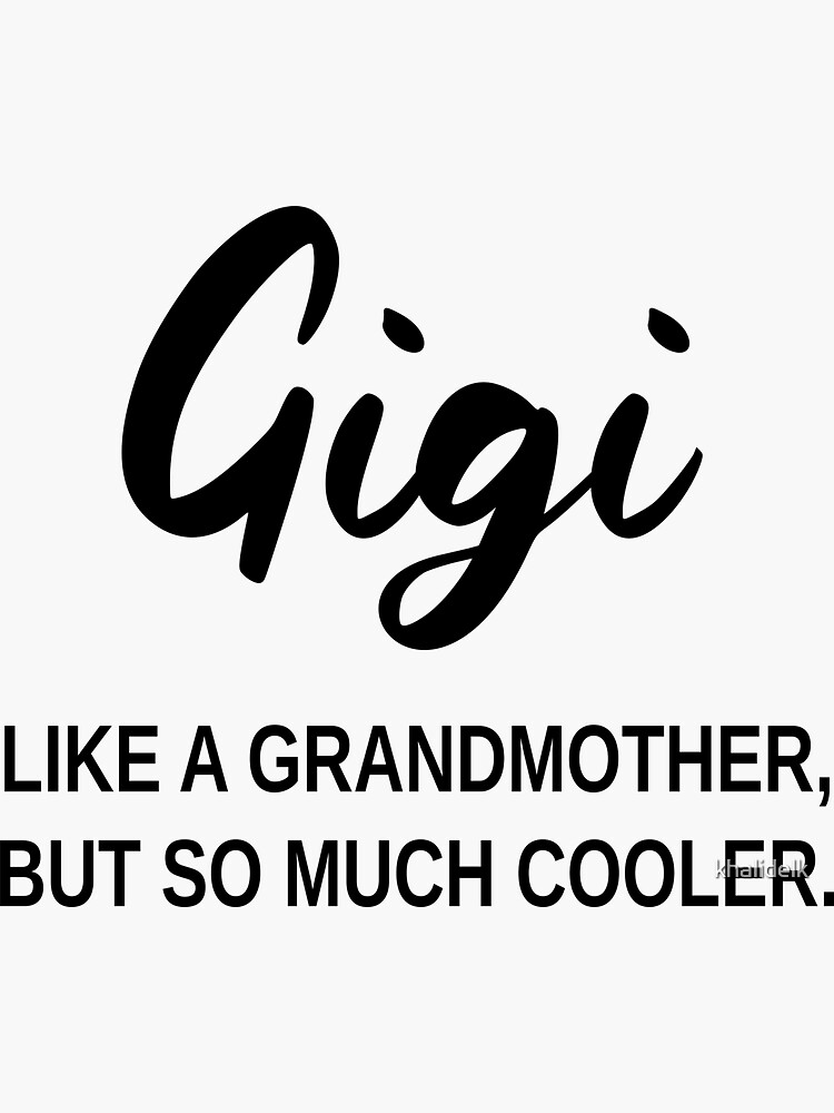 Gigi Like A Grandmother But So Much Cooler Grandma Birthday Gift Grandma Gift Ideas Gift For