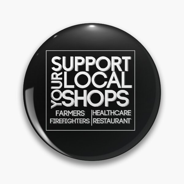 Item preview,  Support your Local Shops, Farmers, Firefighters, Healthcare, restaurants, Support your job designed and sold by HananDesign13.