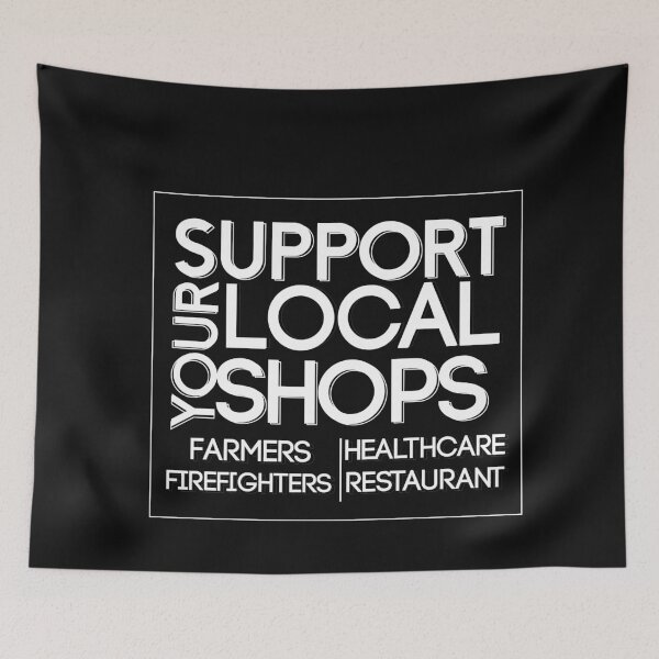 Item preview,  Support your Local Shops, Farmers, Firefighters, Healthcare, restaurants, Support your job designed and sold by HananDesign13.