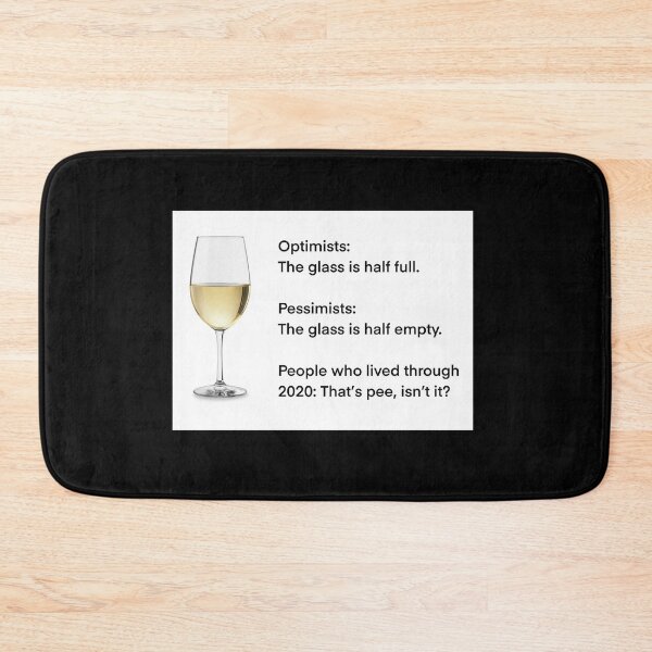 Item preview, Optimist glass half full, pessimists glass half empty, people who lived through 2020 that’s pee isn’t it designed and sold by The Snarky  Psychologist.