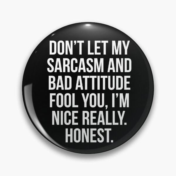 Item preview, Don't be fooled by my attitude, I'm nice really designed and sold by Thought2reality.