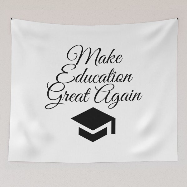 Item preview, Make education great again designed and sold by gloriasd14.