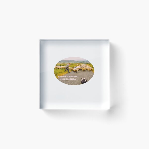 HEAVY TRAFFIC IN DONEGAL Acrylic Block