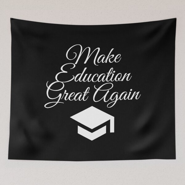 Item preview, Make education great again designed and sold by gloriasd14.