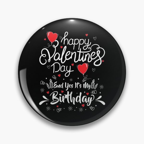 Item preview, Happy Valentine's Day Yes It's My Birthday Born on Valentine designed and sold by HeroTee.