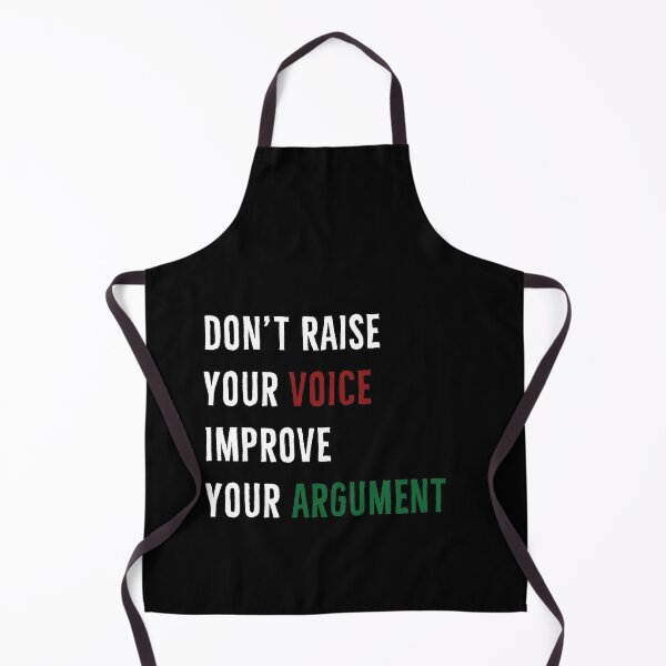 Item preview, Dont Raise Your Voice, Improve Your Argument designed and sold by DanLopesMerch.