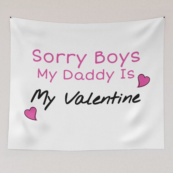 Item preview, Sorry boys daddy is my valentine designed and sold by Zahranstore22.