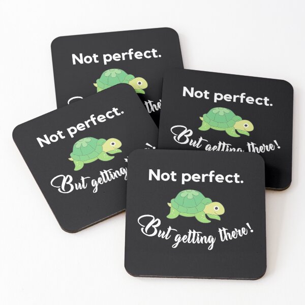 Item preview, "Not Perfect. But Getting There." . . . I'm getting better every day, slowly but surely. Perseverance is a magical thing.  designed and sold by JoelsCorner.
