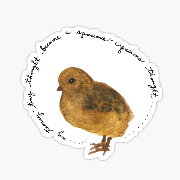 Baby Chick Watercolor Painting: "My teensy-tiny thought became a spacious-capacious thought" by Meia Geddes Sticker