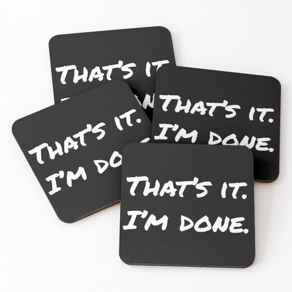 Item preview, That's it. I'm done. One of those days designed and sold by Thought2reality.