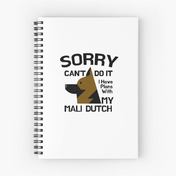Item preview, Sorry Can't Do It I Have Plans With My Mali Dutch Funny designed and sold by Guarddogdrive.