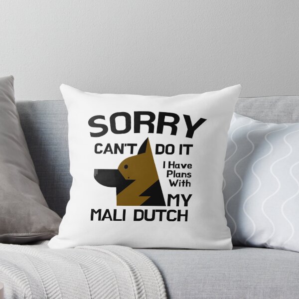 Item preview, Sorry Can't Do It I Have Plans With My Mali Dutch Funny designed and sold by Guarddogdrive.