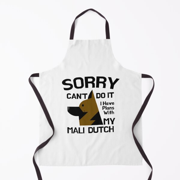 Item preview, Sorry Can't Do It I Have Plans With My Mali Dutch Funny designed and sold by Guarddogdrive.