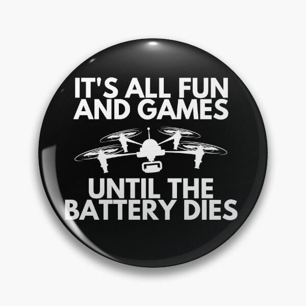 Item preview, Its all fun and games until the battery dies, funny drone designed and sold by stelsanc.