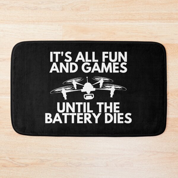 Item preview, Its all fun and games until the battery dies, funny drone designed and sold by stelsanc.