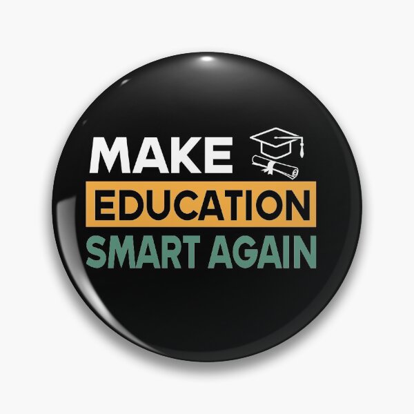 Item preview, Make Education Smart Again designed and sold by PrintBrint.
