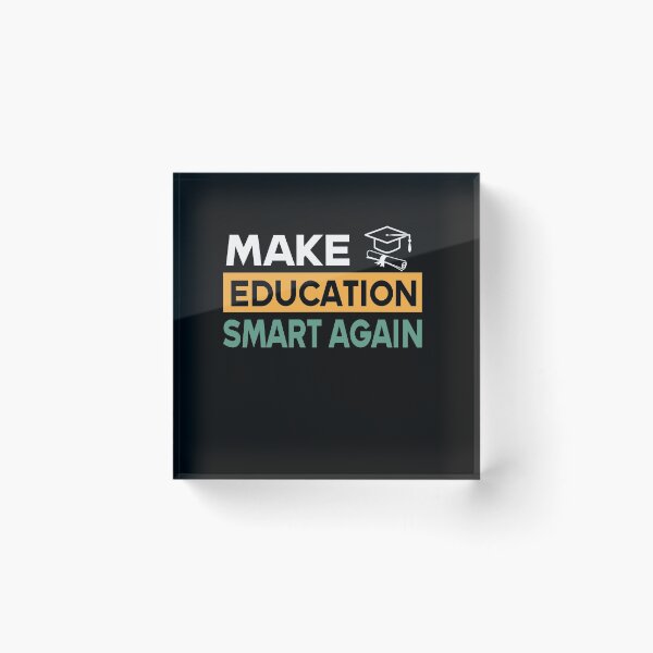 Item preview, Make Education Smart Again designed and sold by PrintBrint.