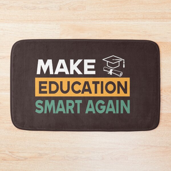 Item preview, Make Education Smart Again designed and sold by PrintBrint.