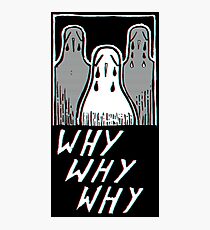 why why why Photographic Print