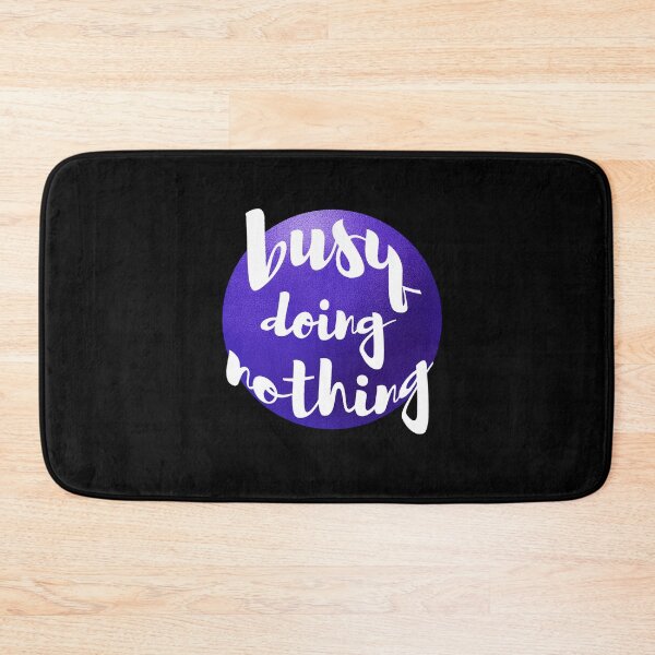 Item preview,  busy doing nothing designed and sold by Bora21.