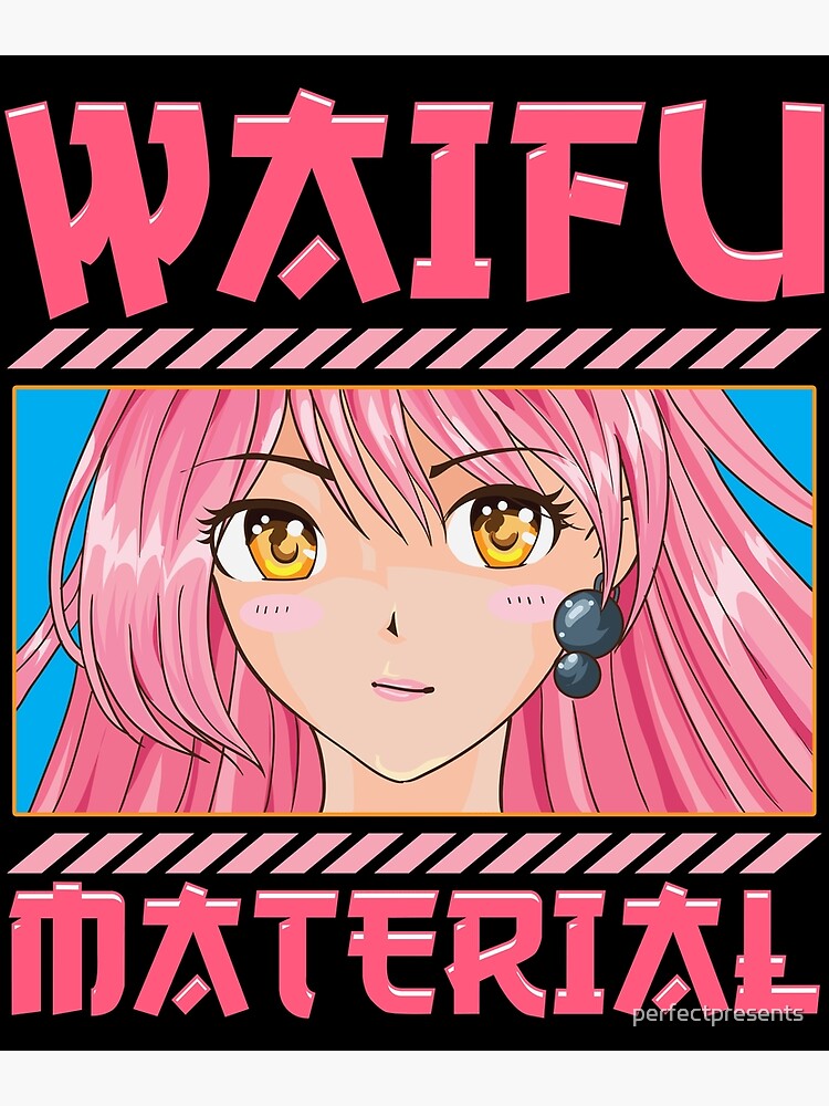 Cute Waifu Material Kawaii Anime Girl Manga Poster For Sale By Perfectpresents Redbubble 7644