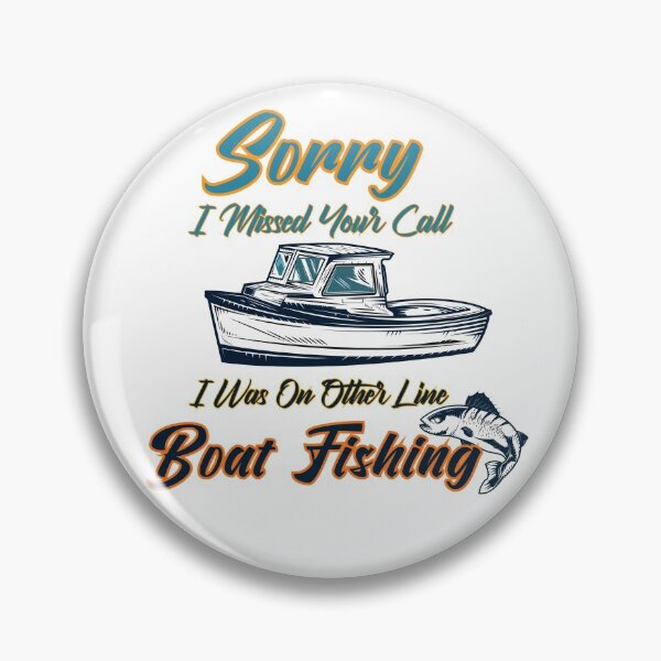 Item preview, Sorry I Missed Your Call I Was On Other Line Boat Fishing - fishing lovers gift 2021 designed and sold by Rogue Heart Collective™.
