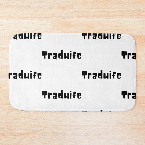 Item preview, Trad Wife designed and sold by WorldPrintTees.