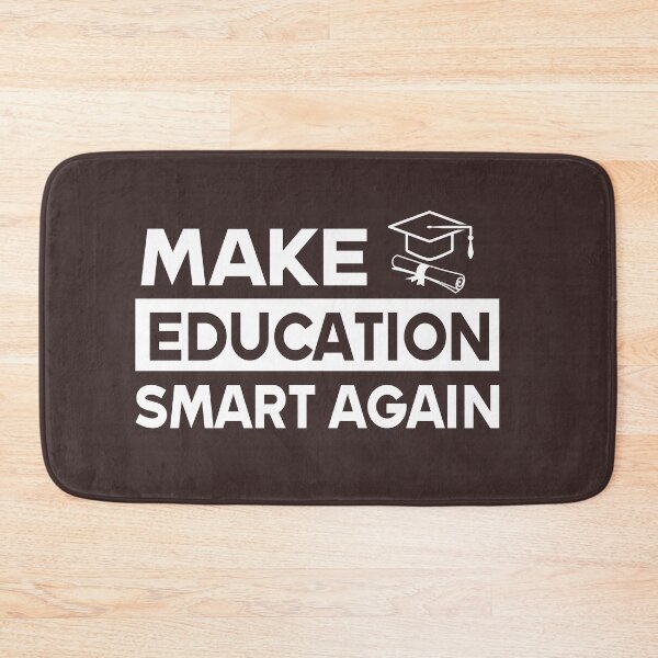 Item preview, Make Education Smart Again designed and sold by PrintBrint.