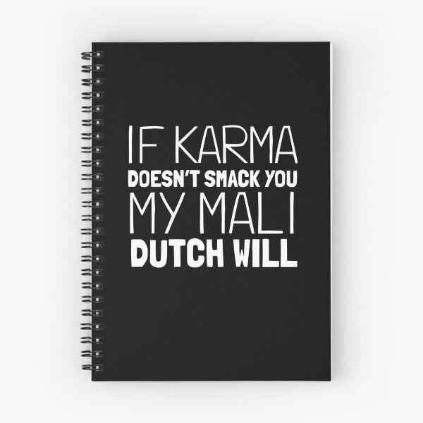 Item preview, If Karma Doesn't Smack You My Mali Dutch Will Funny designed and sold by Guarddogdrive.