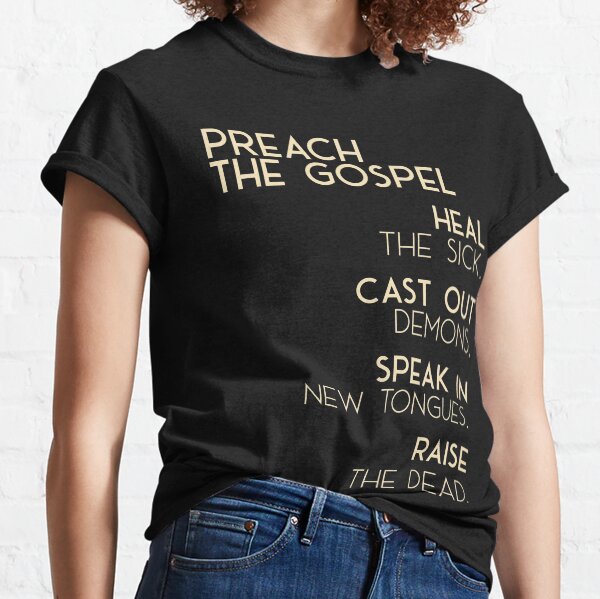 Preach The Gospel Classic T-Shirt